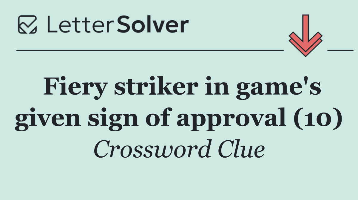Fiery striker in game's given sign of approval (10)
