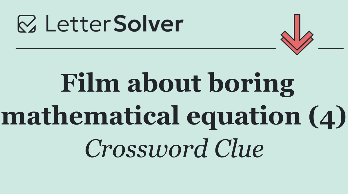 Film about boring mathematical equation (4)