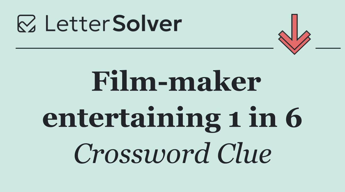 Film maker entertaining 1 in 6