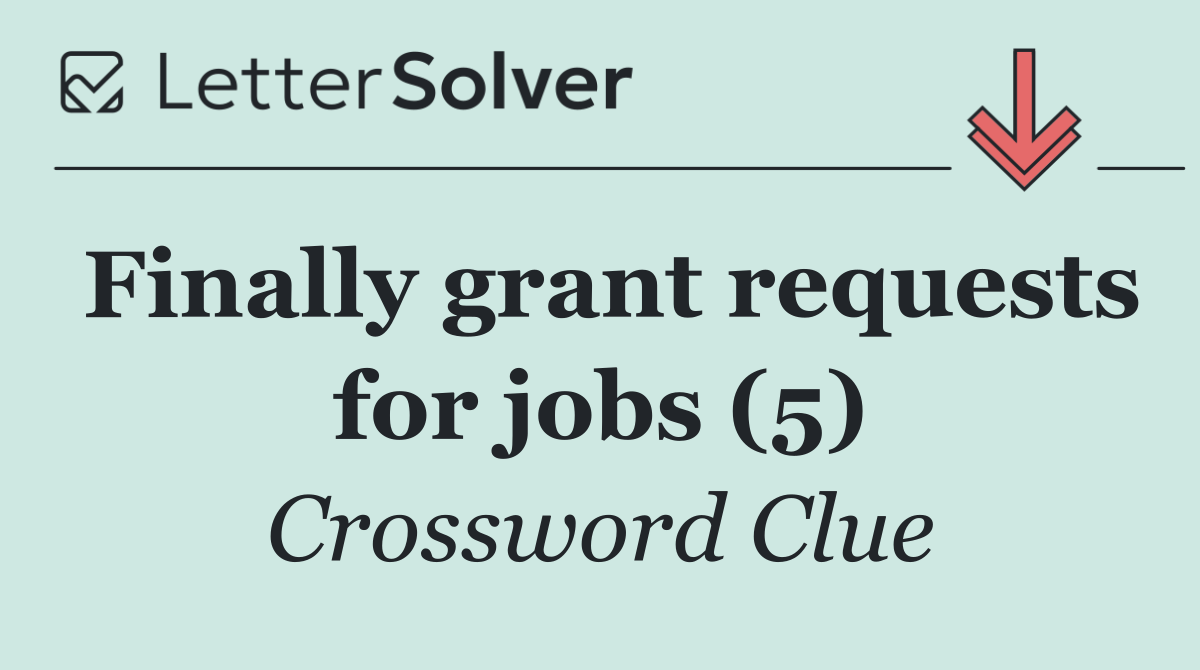 Finally grant requests for jobs (5)