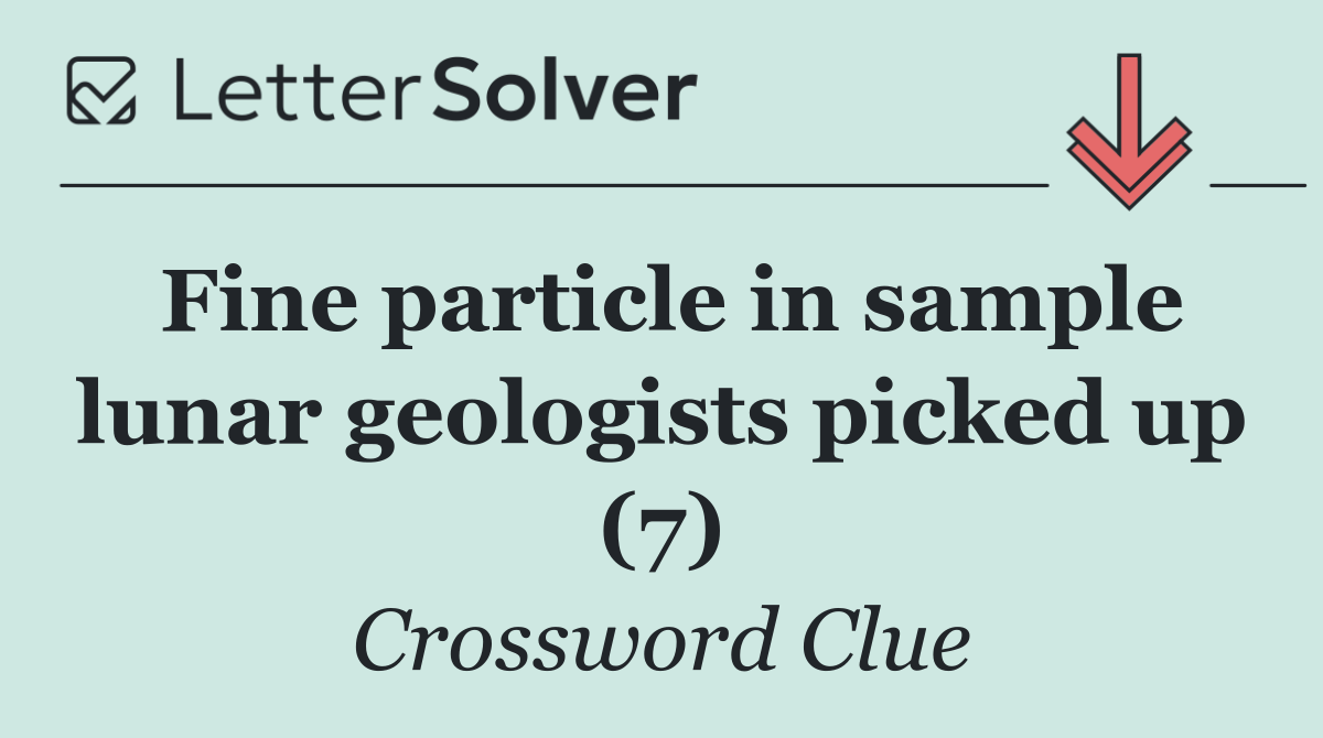 Fine particle in sample lunar geologists picked up (7)