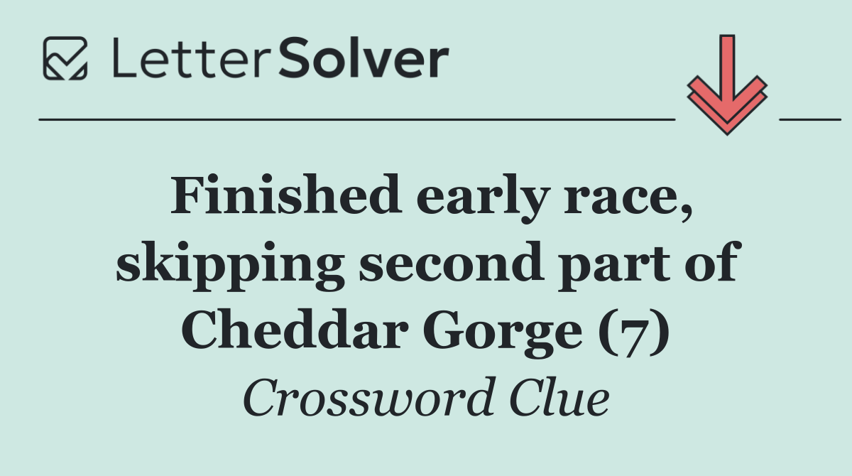 Finished early race, skipping second part of Cheddar Gorge (7)