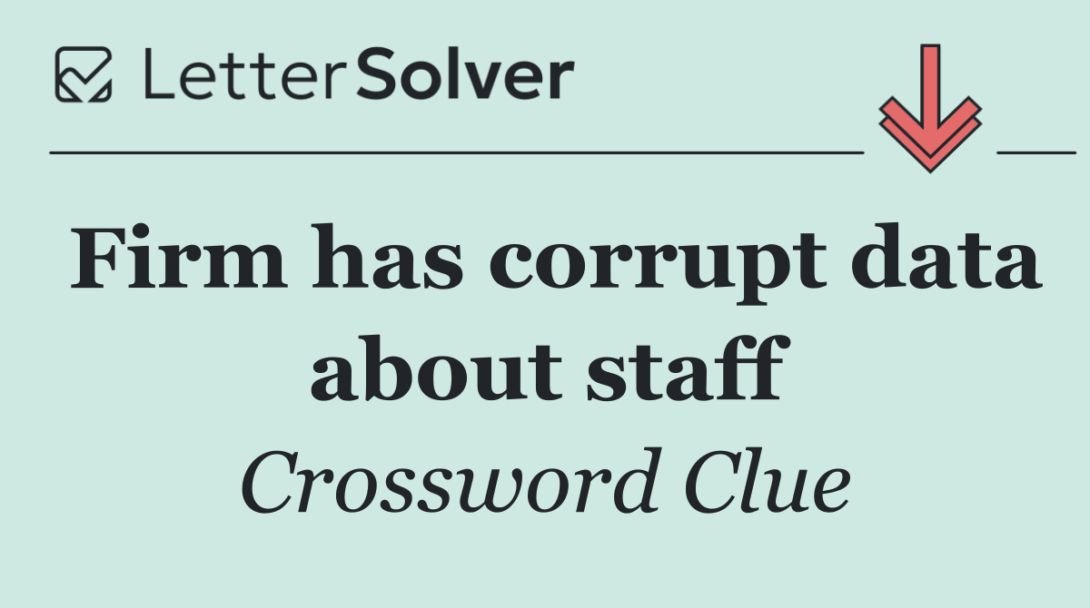 Firm has corrupt data about staff