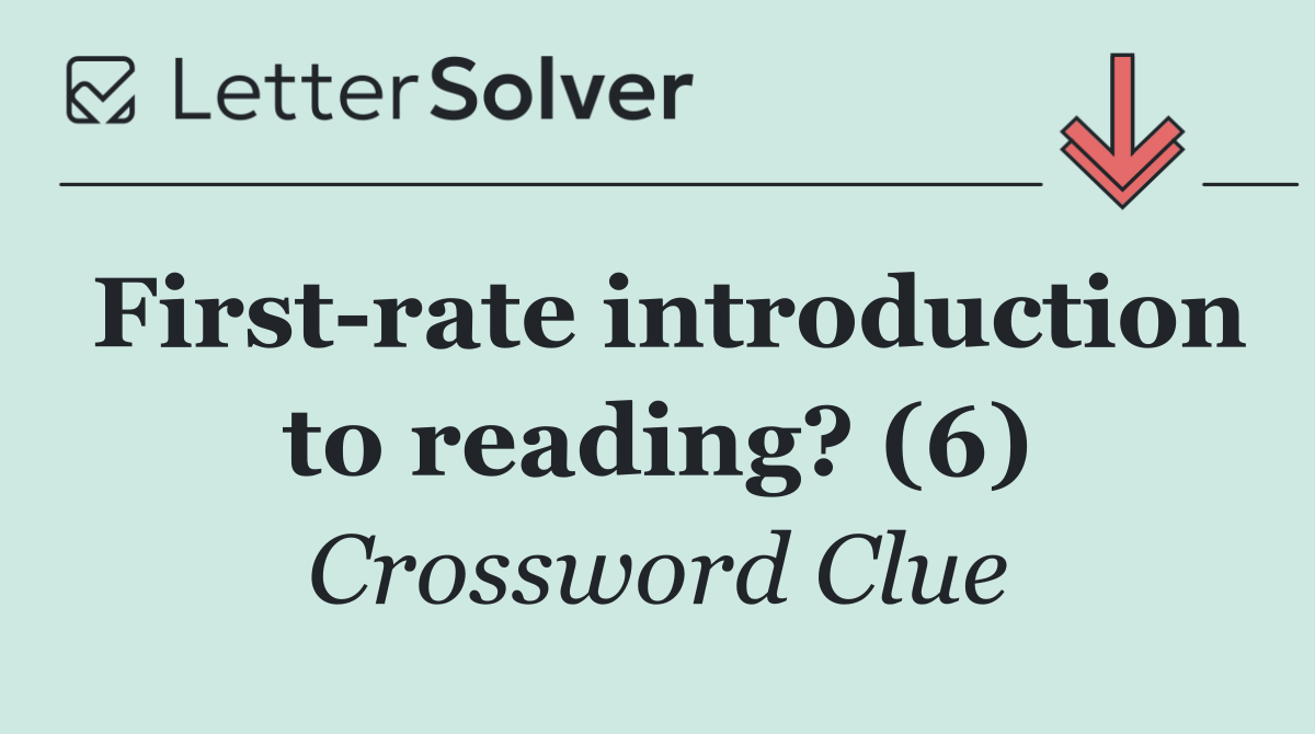 First rate introduction to reading? (6)