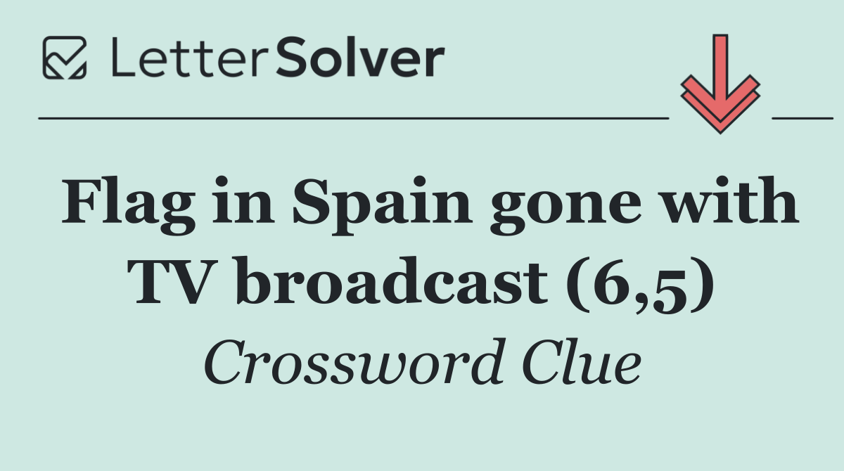 Flag in Spain gone with TV broadcast (6,5)