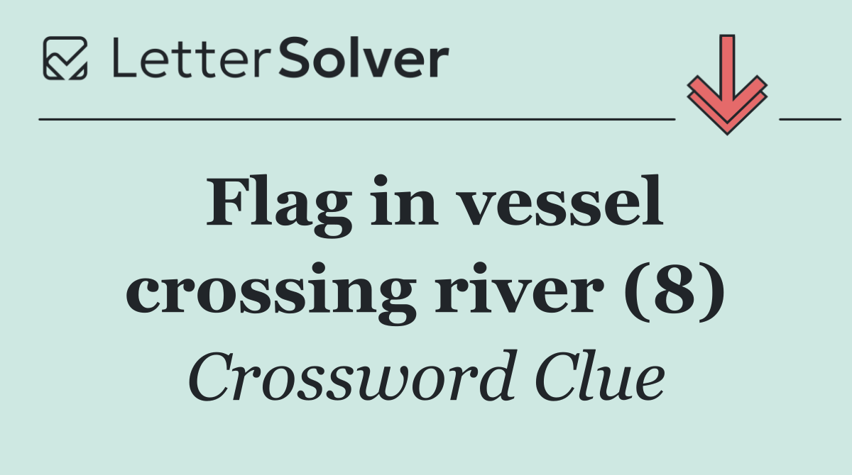Flag in vessel crossing river (8)