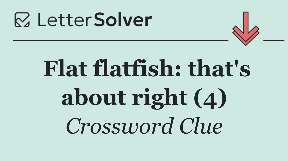 Flat flatfish: that's about right (4)