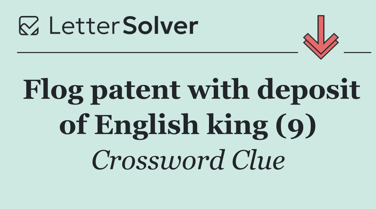 Flog patent with deposit of English king (9)
