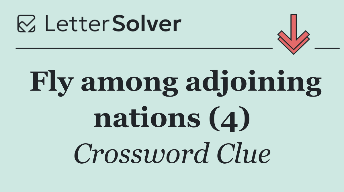 Fly among adjoining nations (4)