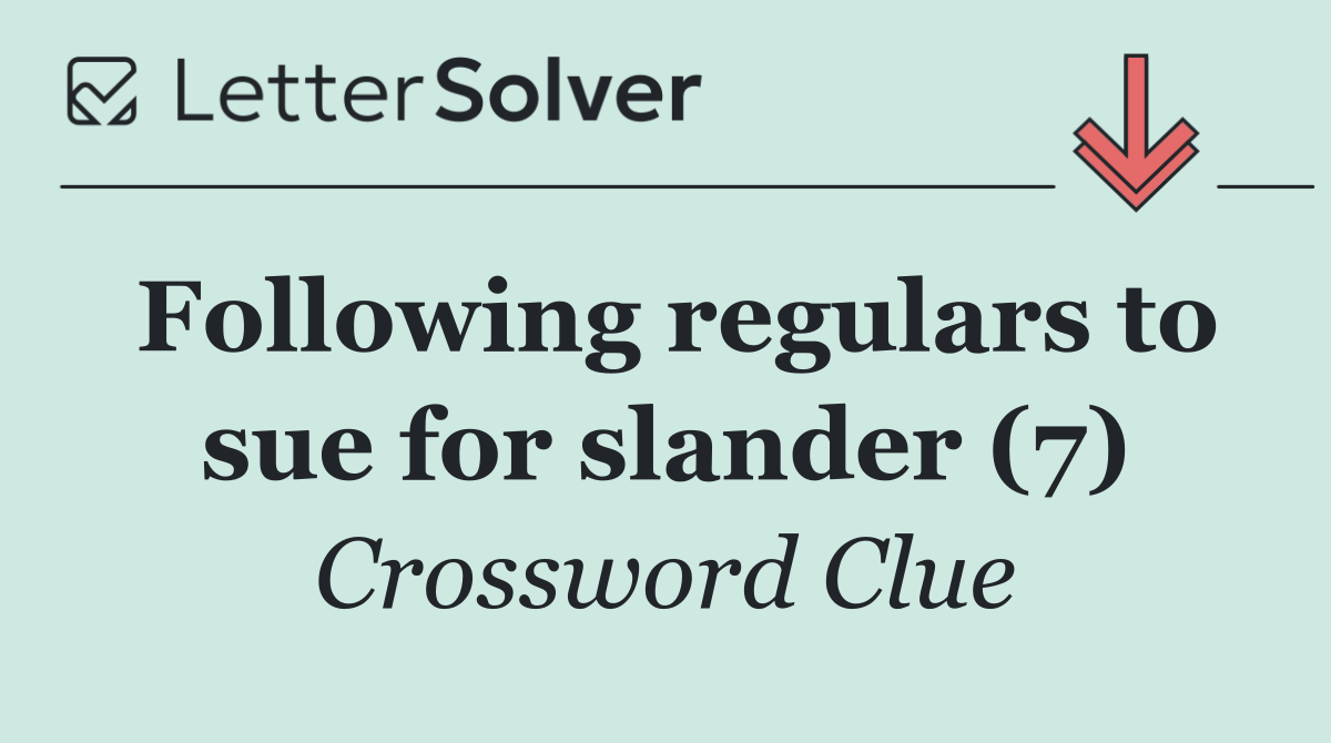 Following regulars to sue for slander (7)