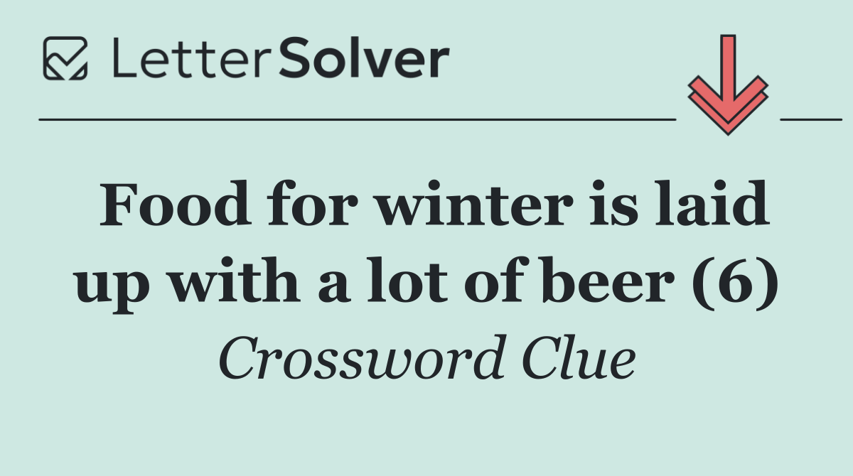 Food for winter is laid up with a lot of beer (6)
