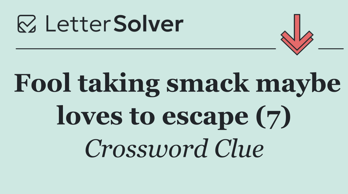 Fool taking smack maybe loves to escape (7)