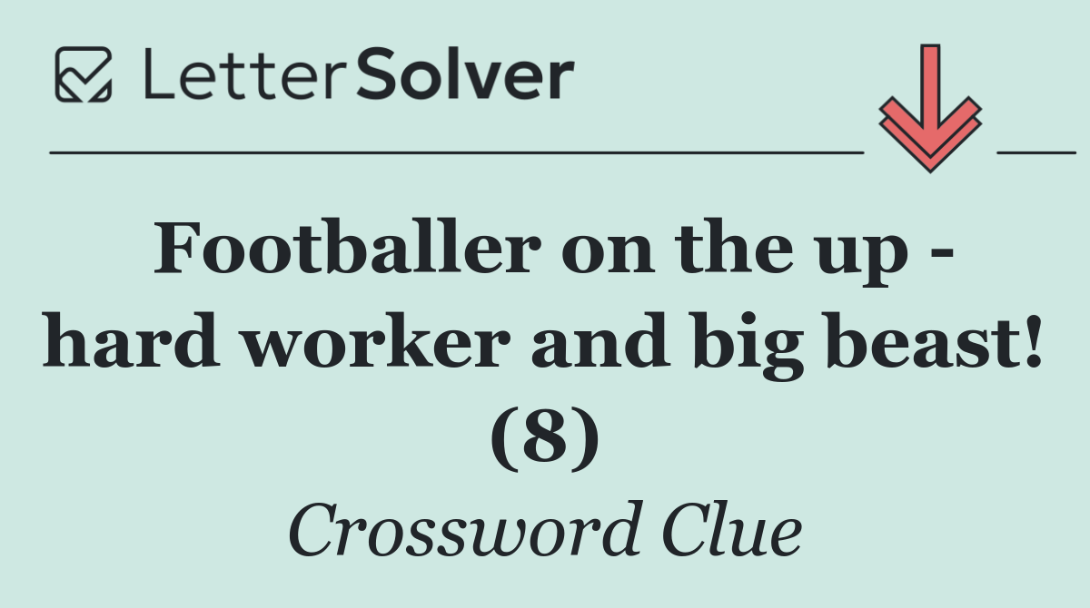 Footballer on the up   hard worker and big beast! (8)