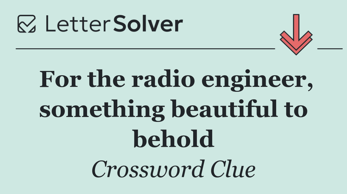 For the radio engineer, something beautiful to behold