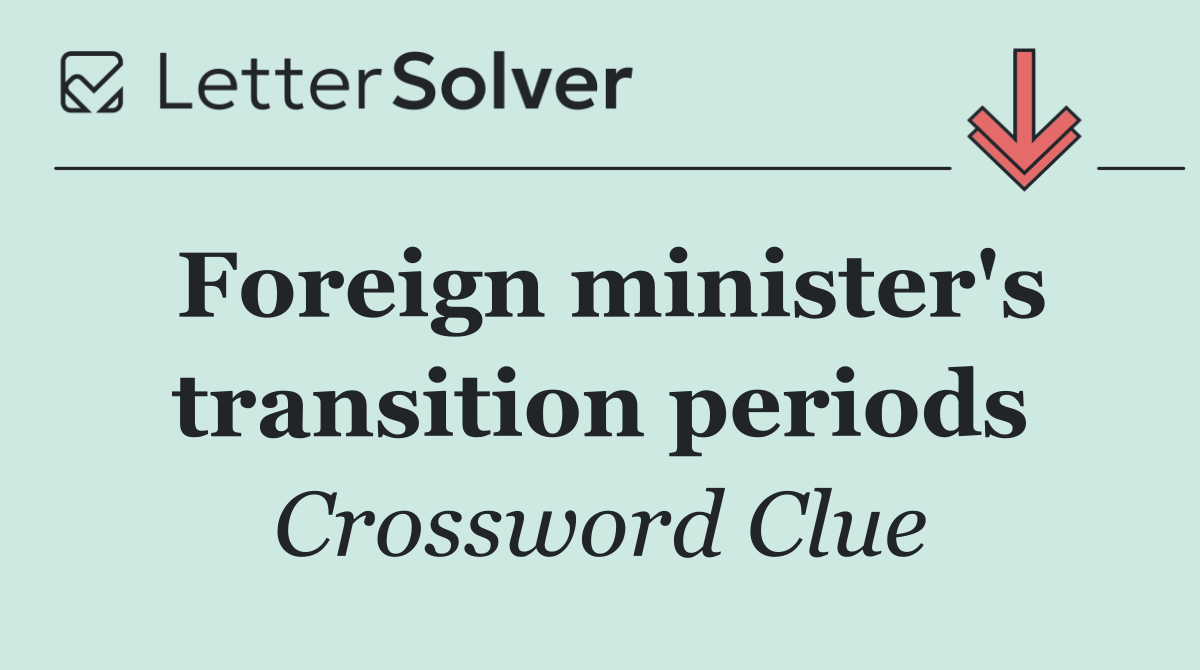 Foreign minister's transition periods
