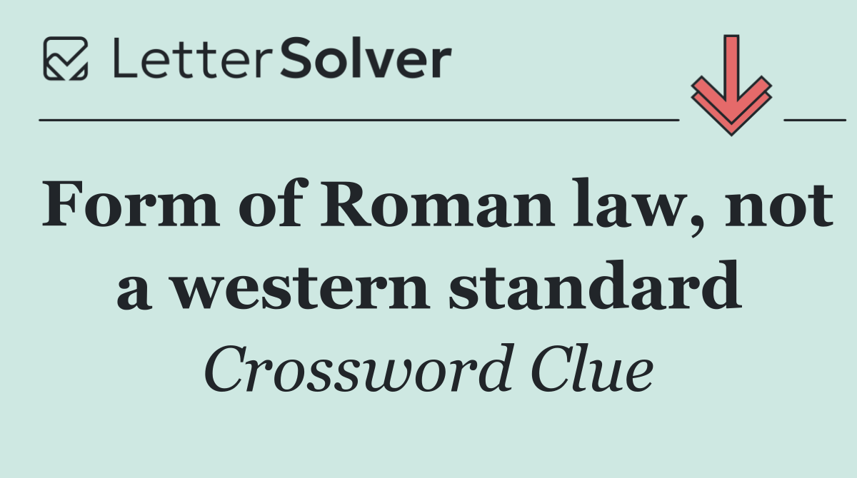 Form of Roman law, not a western standard