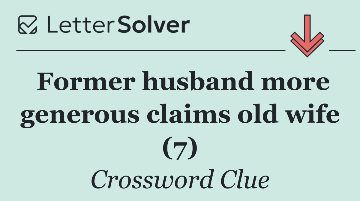 Former husband more generous claims old wife (7)
