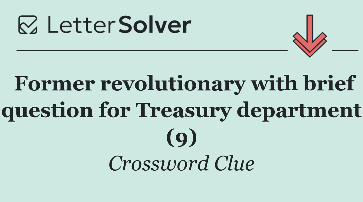 Former revolutionary with brief question for Treasury department (9)