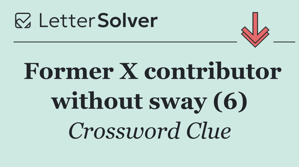 Former X contributor without sway (6)