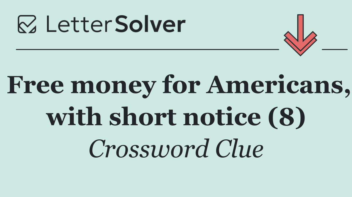 Free money for Americans, with short notice (8)