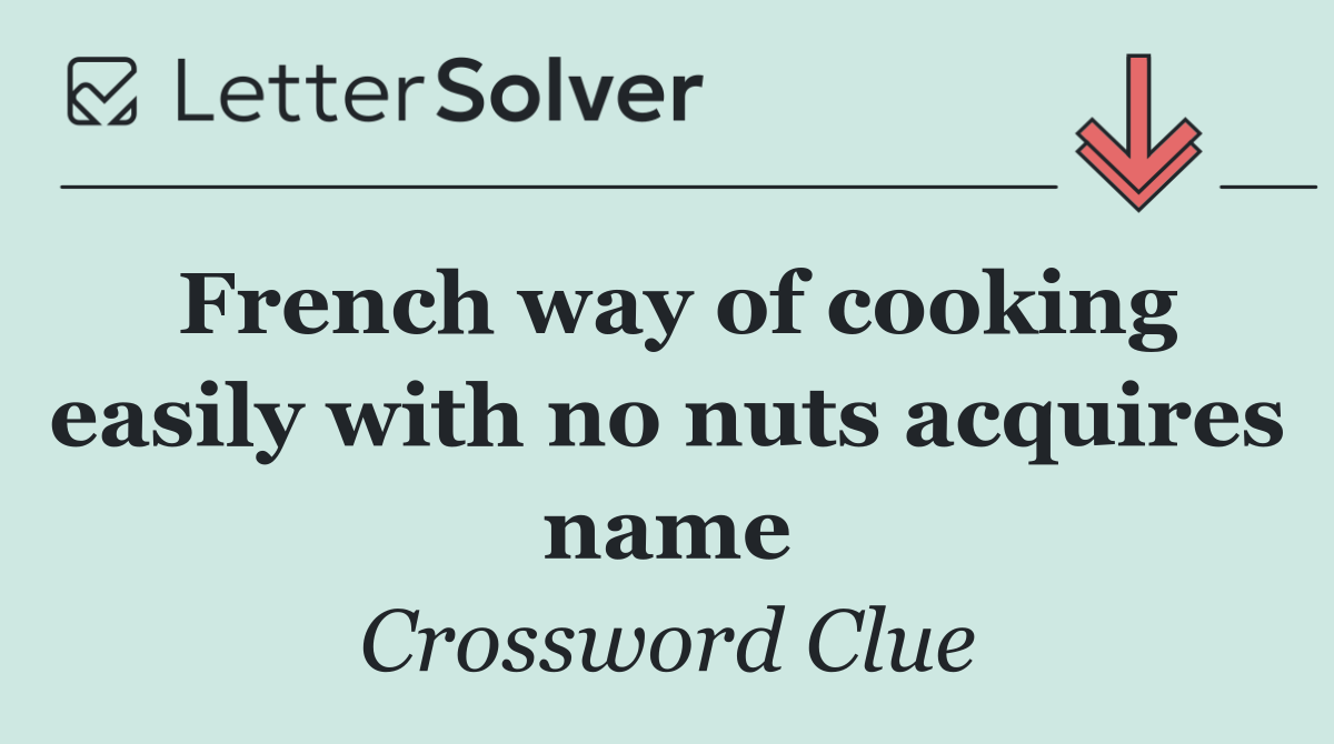 French way of cooking easily with no nuts acquires name