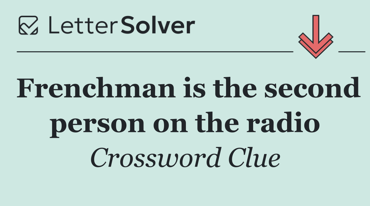 Frenchman is the second person on the radio