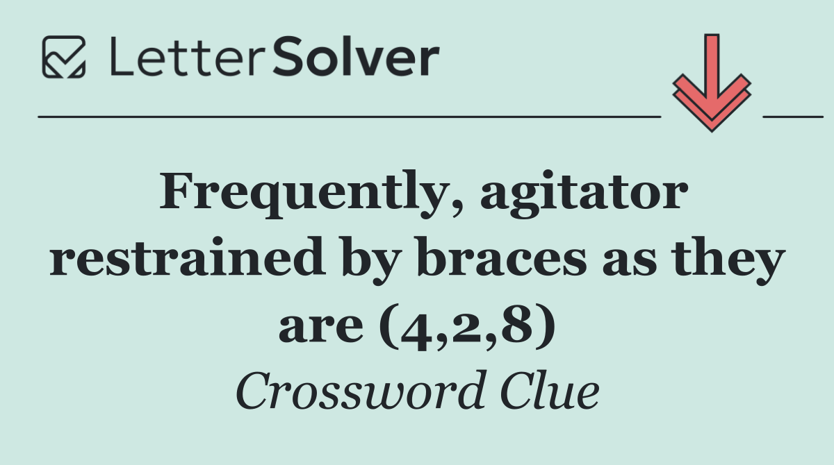 Frequently, agitator restrained by braces as they are (4,2,8)