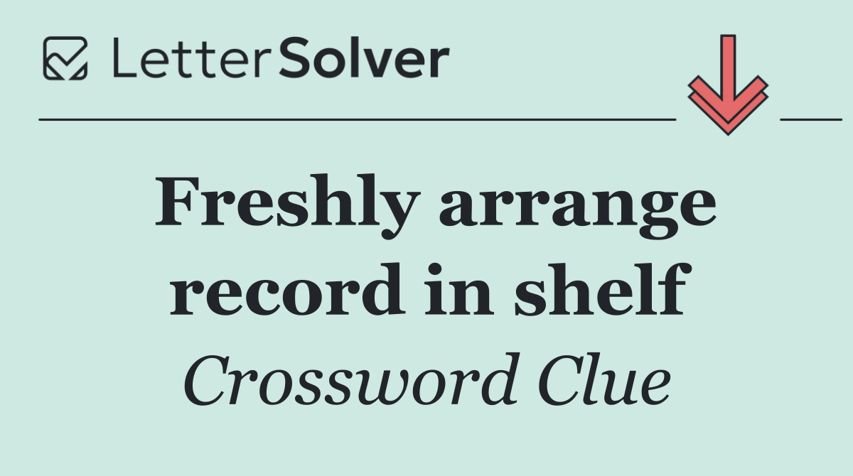 Freshly arrange record in shelf