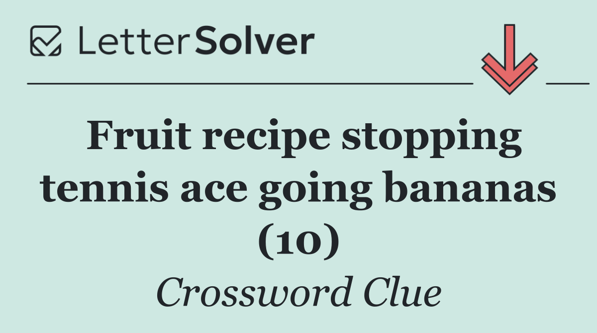 Fruit recipe stopping tennis ace going bananas (10)