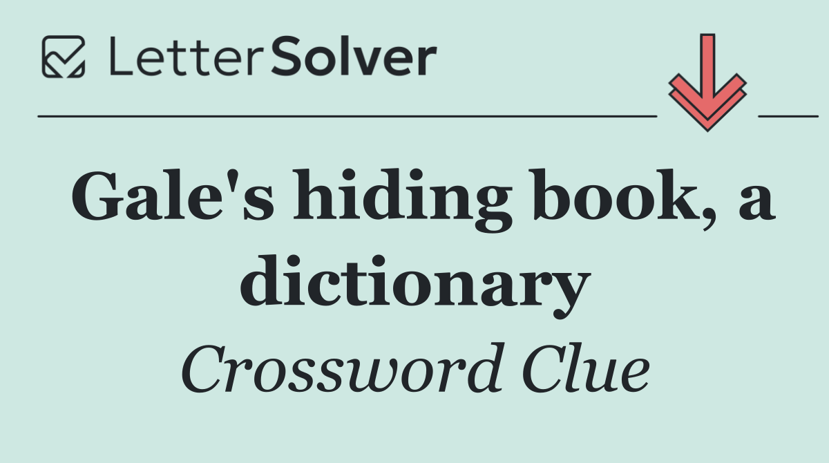 Gale's hiding book, a dictionary