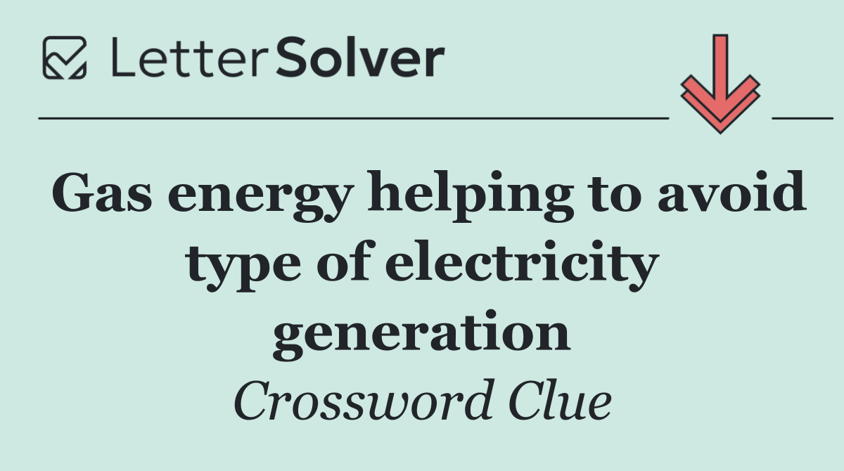Gas energy helping to avoid type of electricity generation