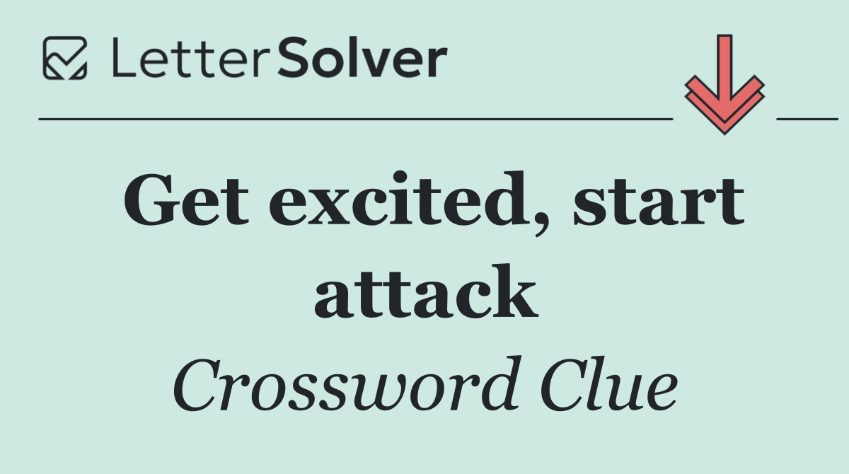 Get excited, start attack