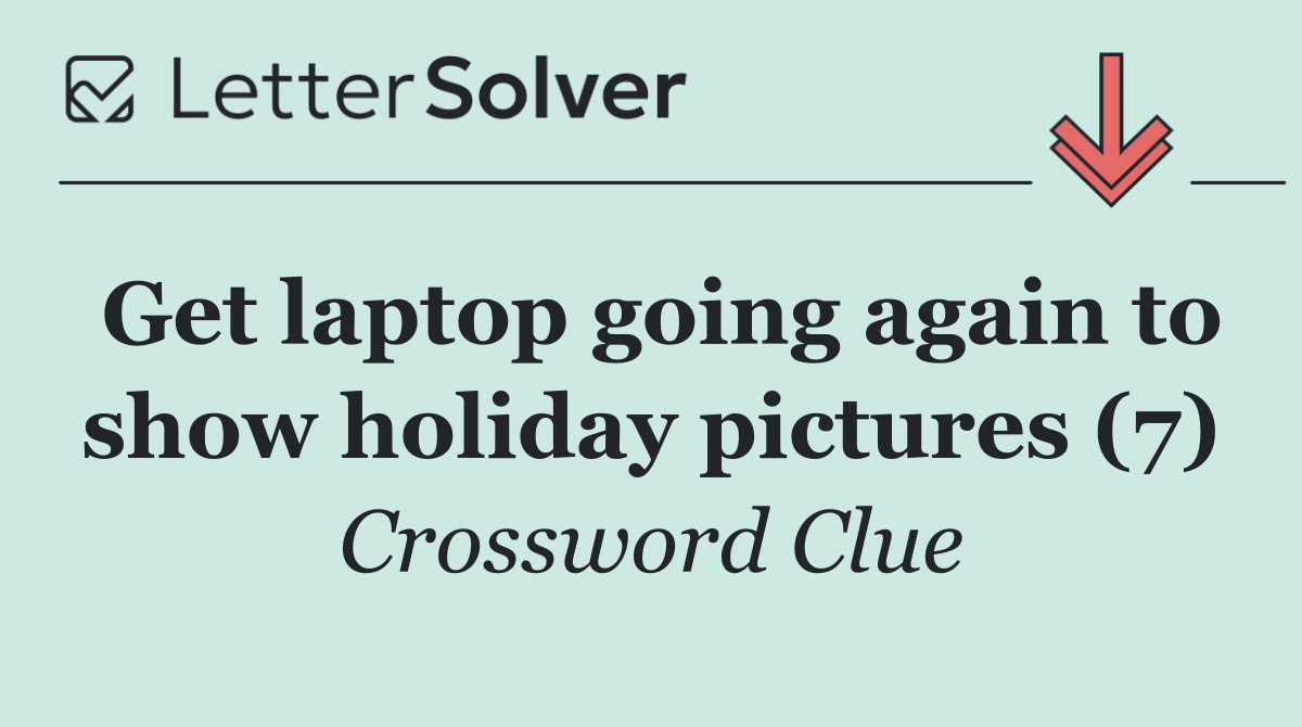 Get laptop going again to show holiday pictures (7)
