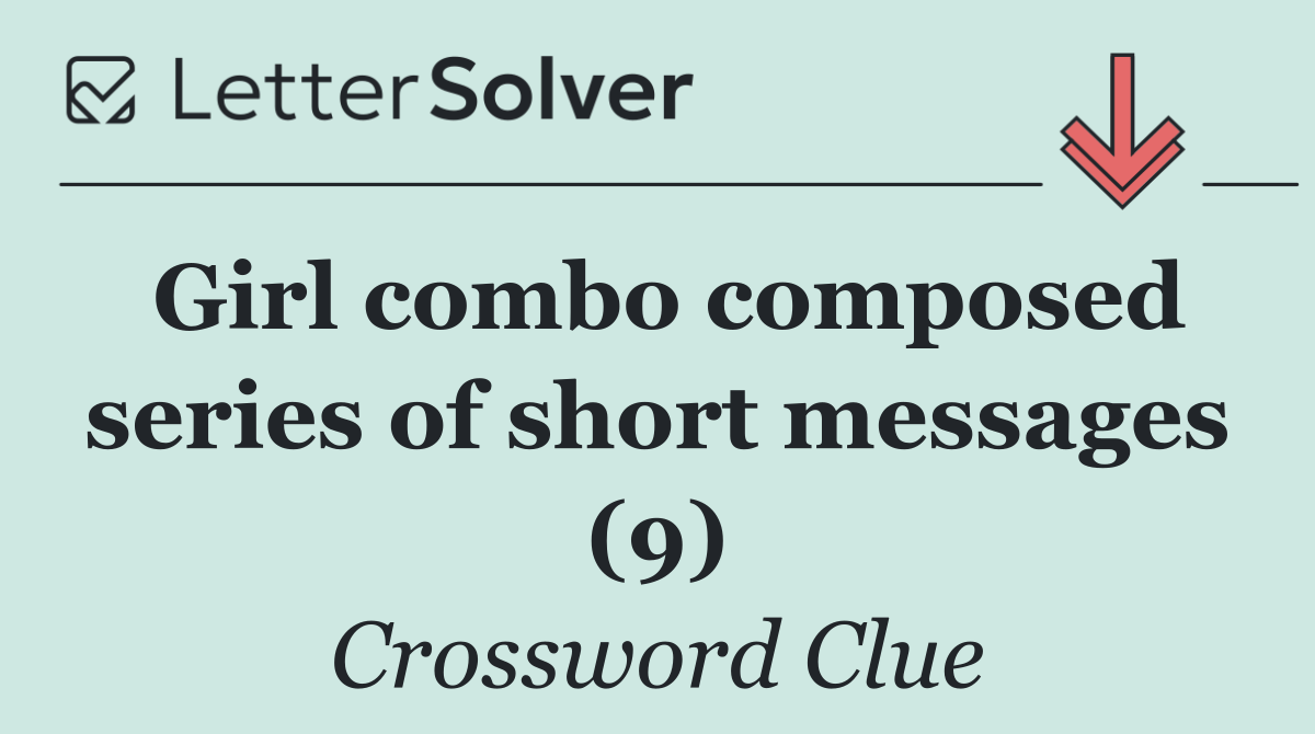 Girl combo composed series of short messages (9)