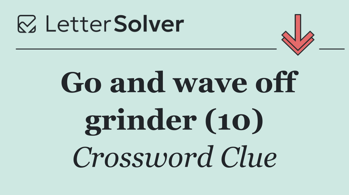 Go and wave off grinder (10)