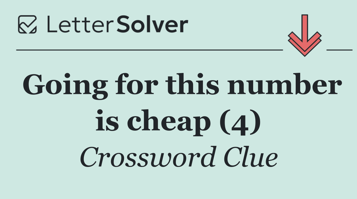 Going for this number is cheap (4)