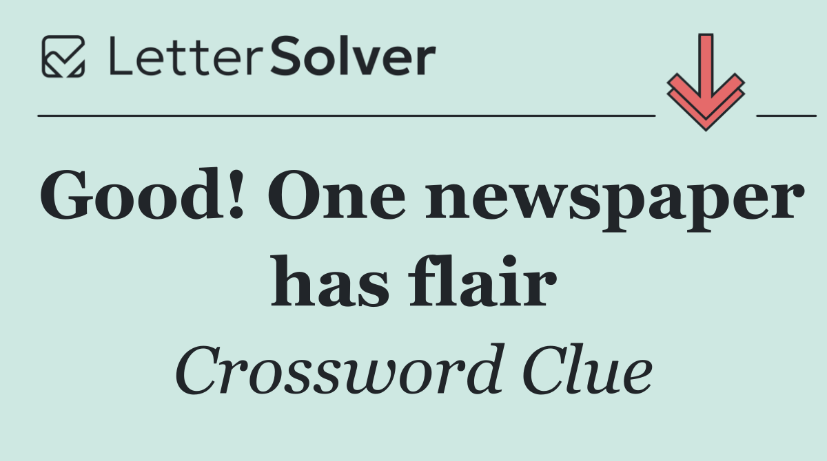 Good! One newspaper has flair