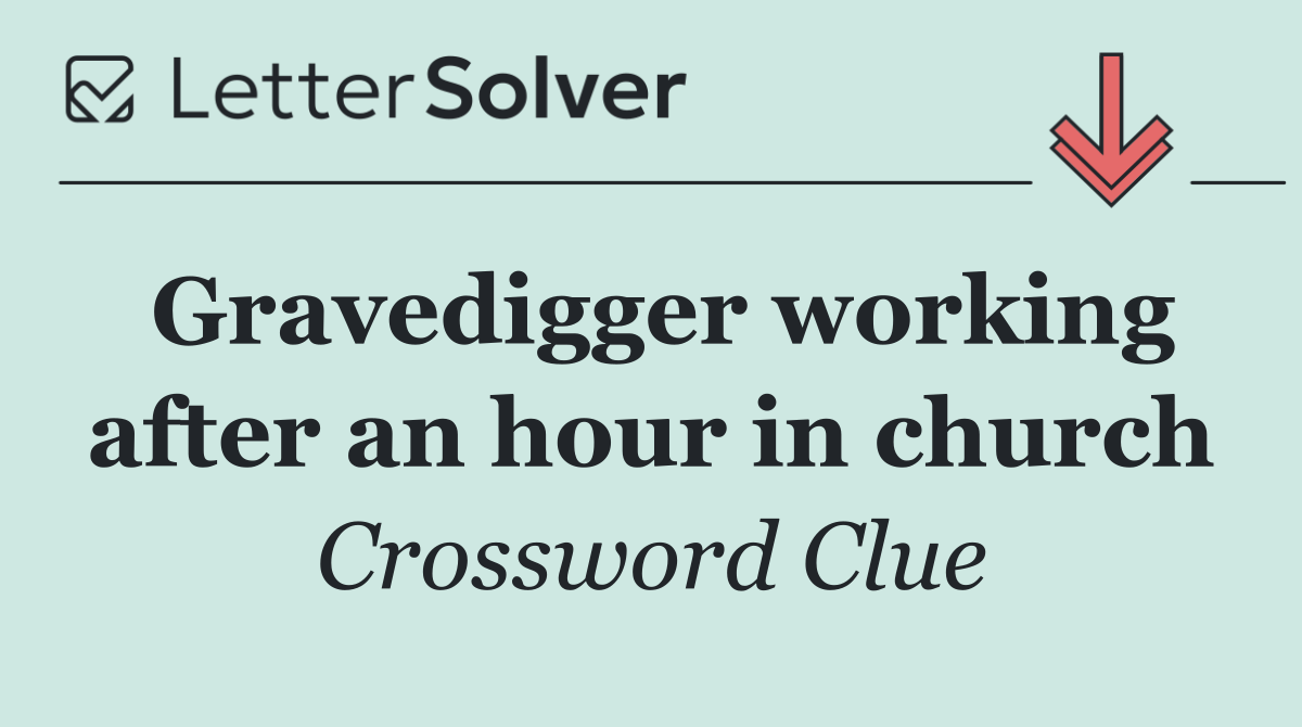 Gravedigger working after an hour in church