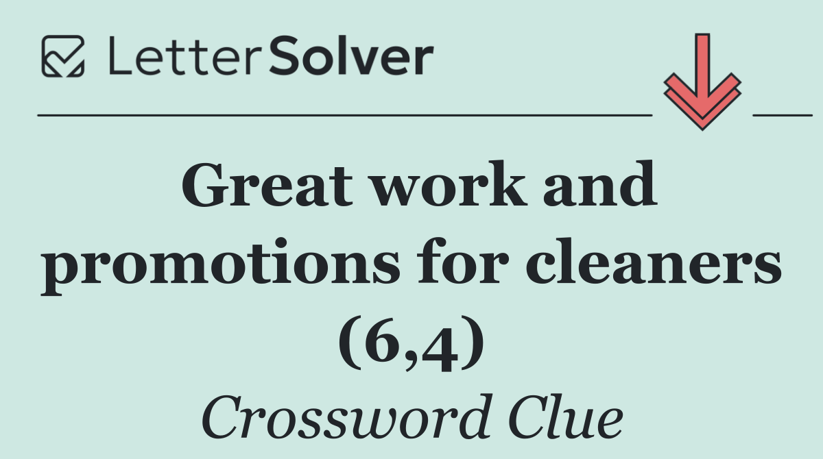 Great work and promotions for cleaners (6,4)
