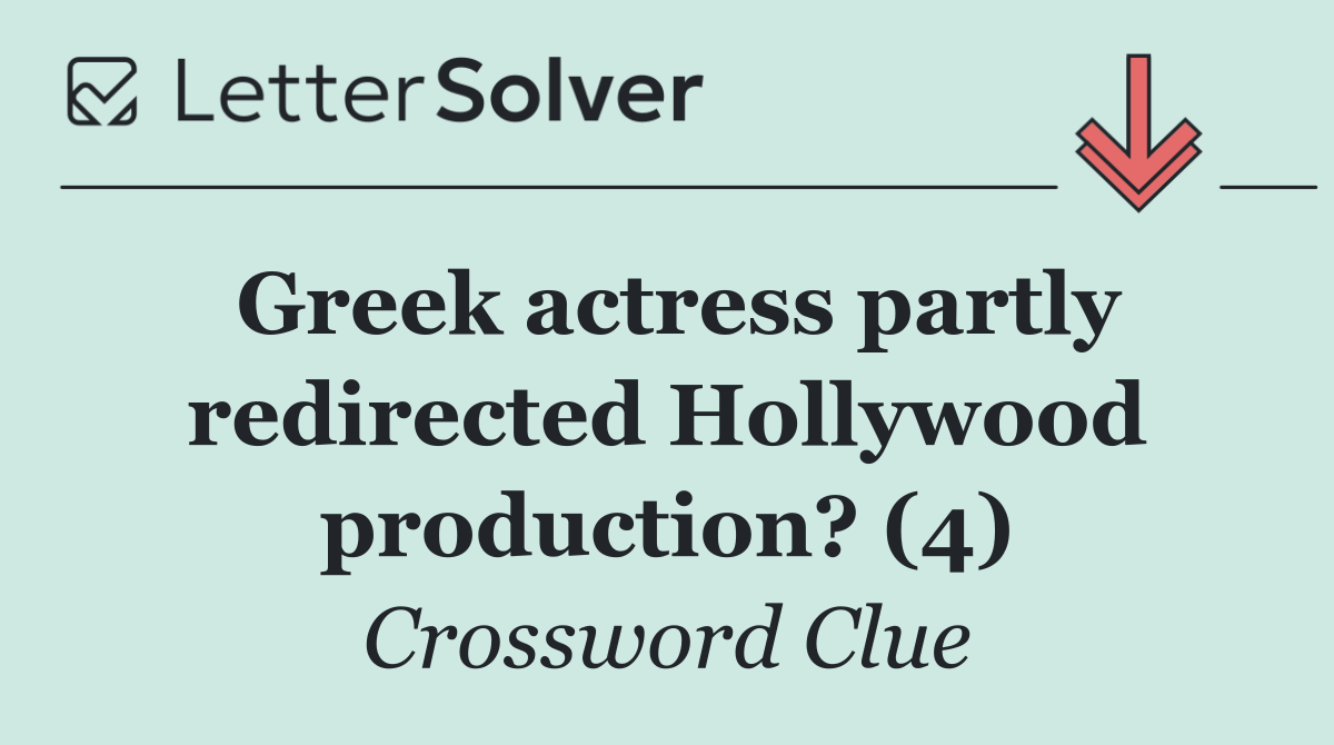 Greek actress partly redirected Hollywood production? (4)