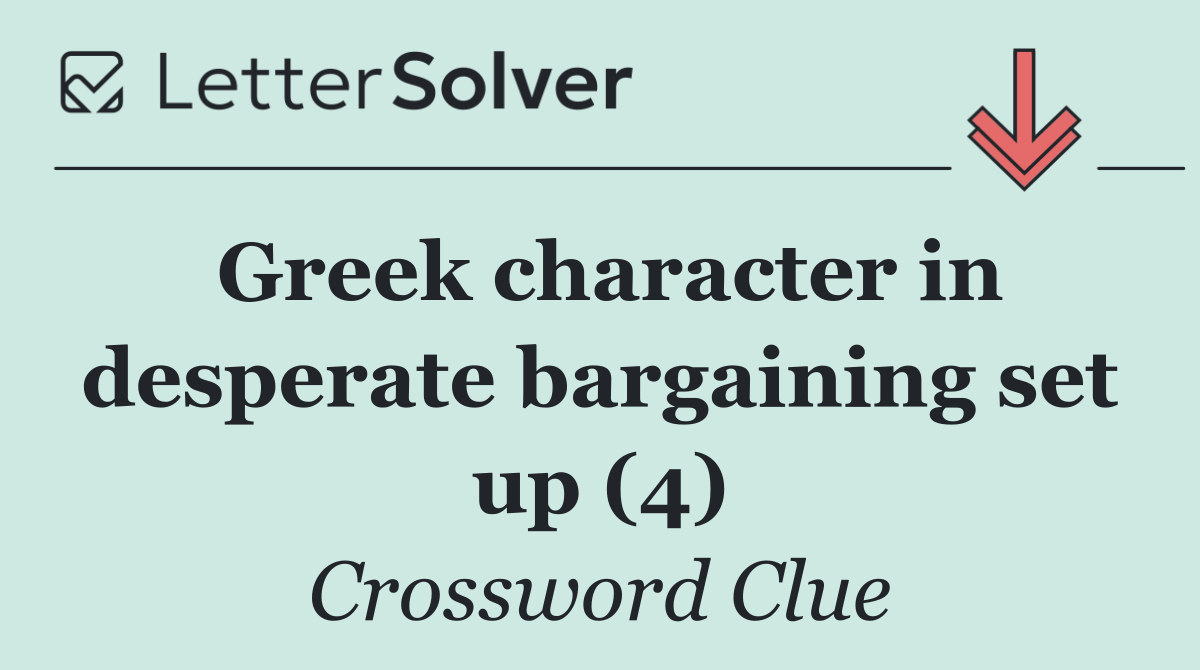 Greek character in desperate bargaining set up (4)