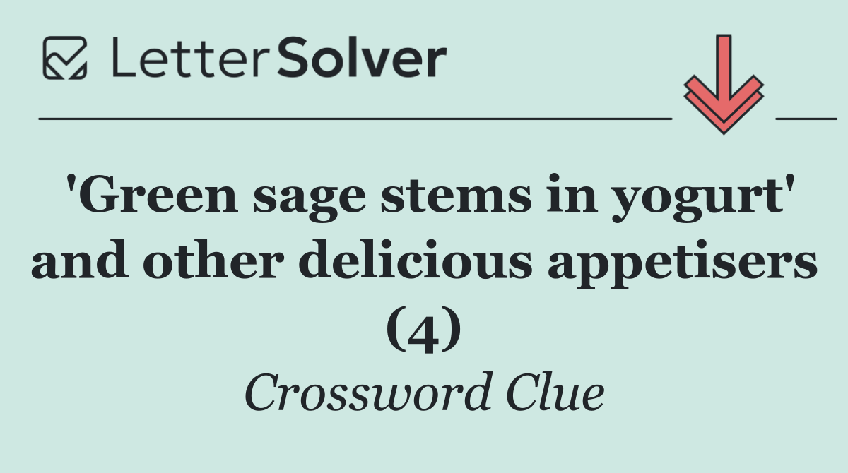 'Green sage stems in yogurt' and other delicious appetisers (4)