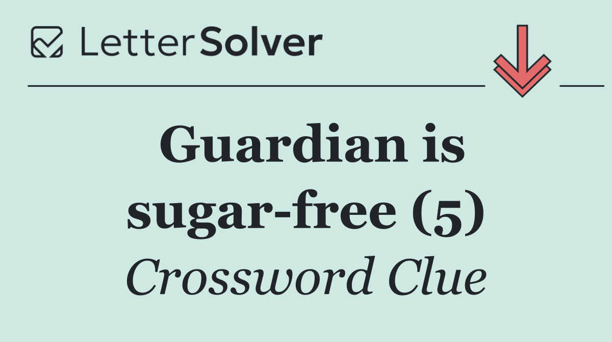 Guardian is sugar free (5)