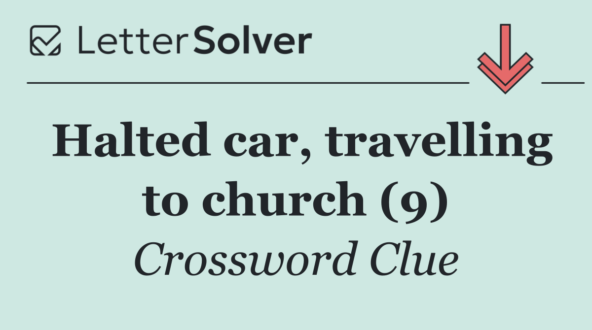 Halted car, travelling to church (9)