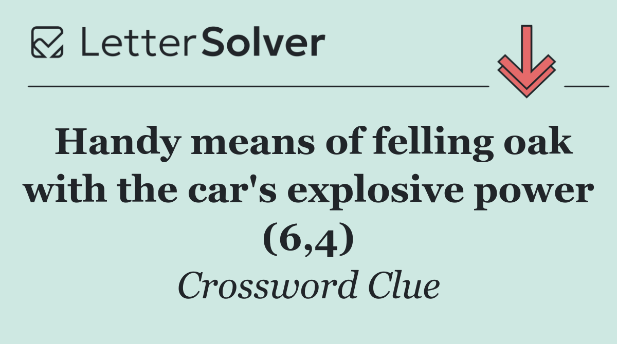 Handy means of felling oak with the car's explosive power (6,4)