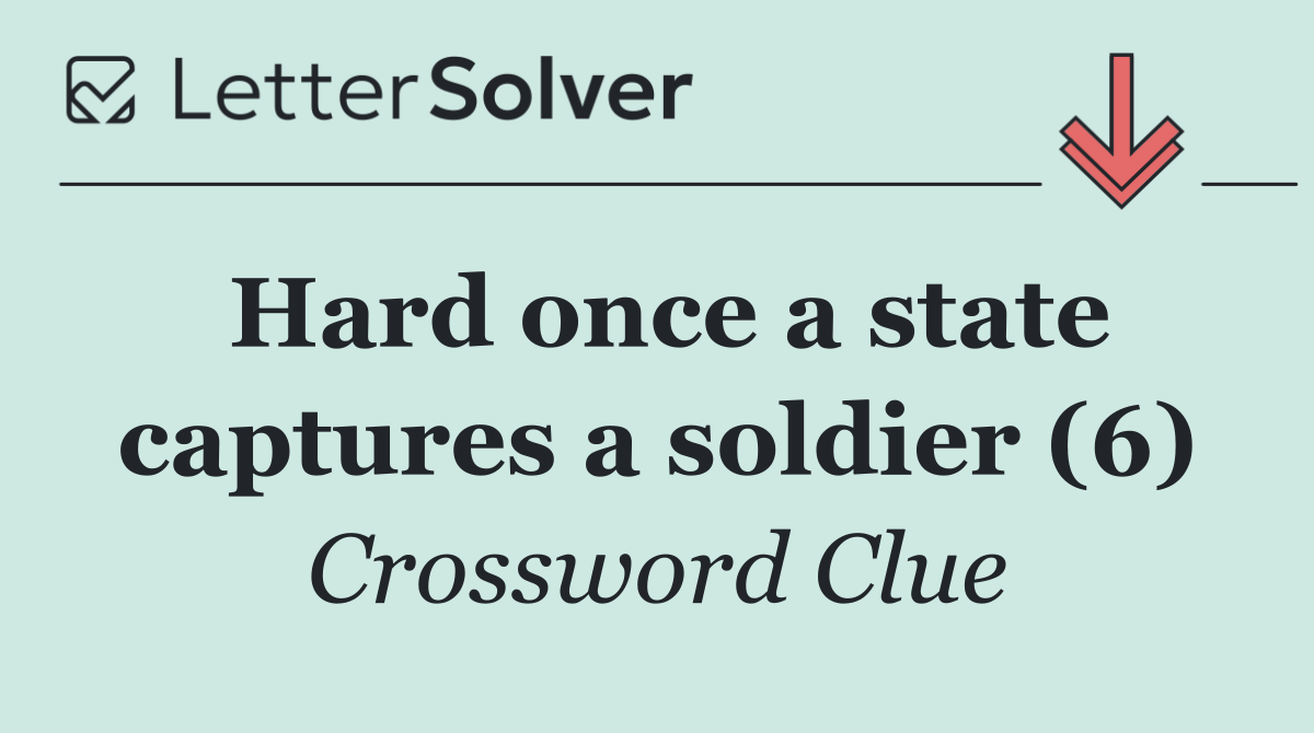 Hard once a state captures a soldier (6)