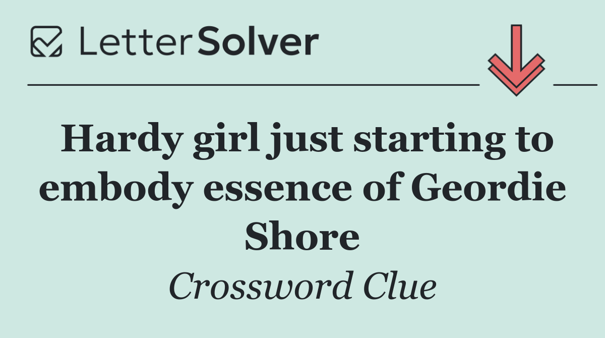 Hardy girl just starting to embody essence of Geordie Shore