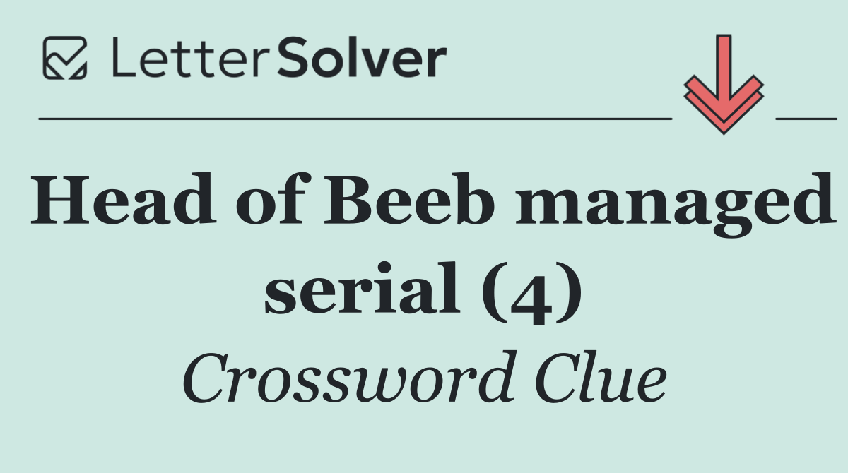 Head of Beeb managed serial (4)