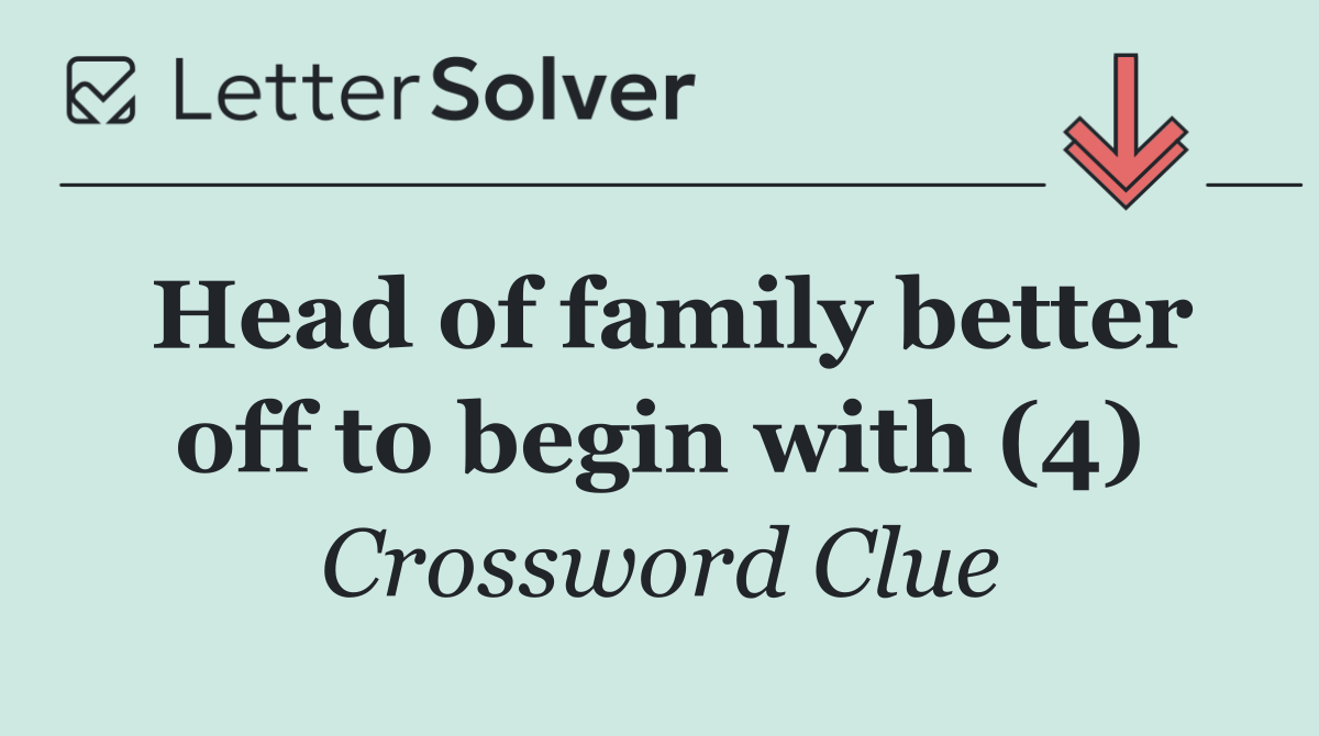 Head of family better off to begin with (4)