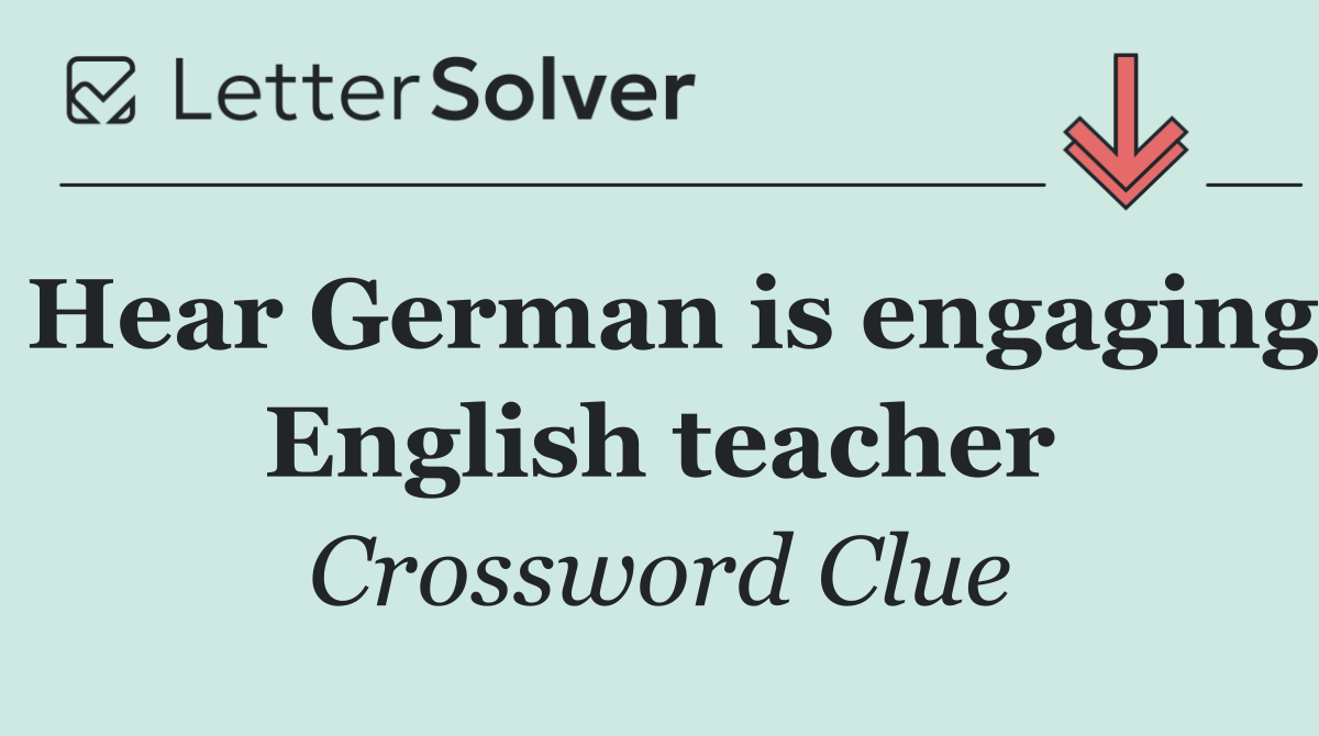Hear German is engaging English teacher